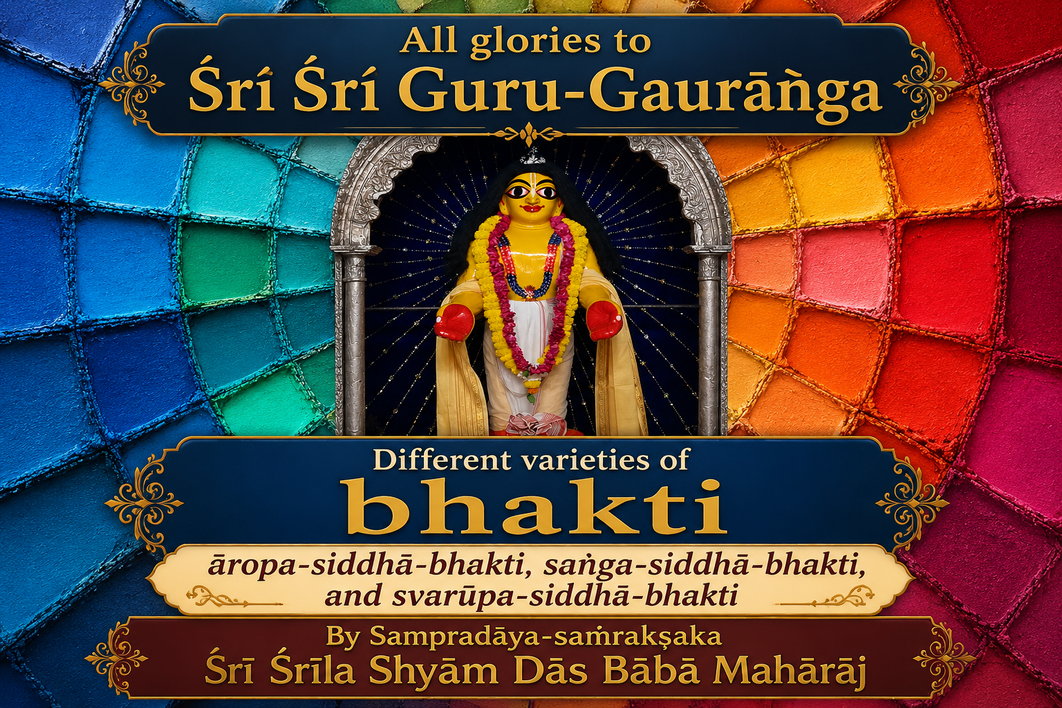 Different varieties of bhakti — āropa-siddhā-bhakti, saṅga-siddhā-bhakti, and svarūpa-siddhā-bhakti