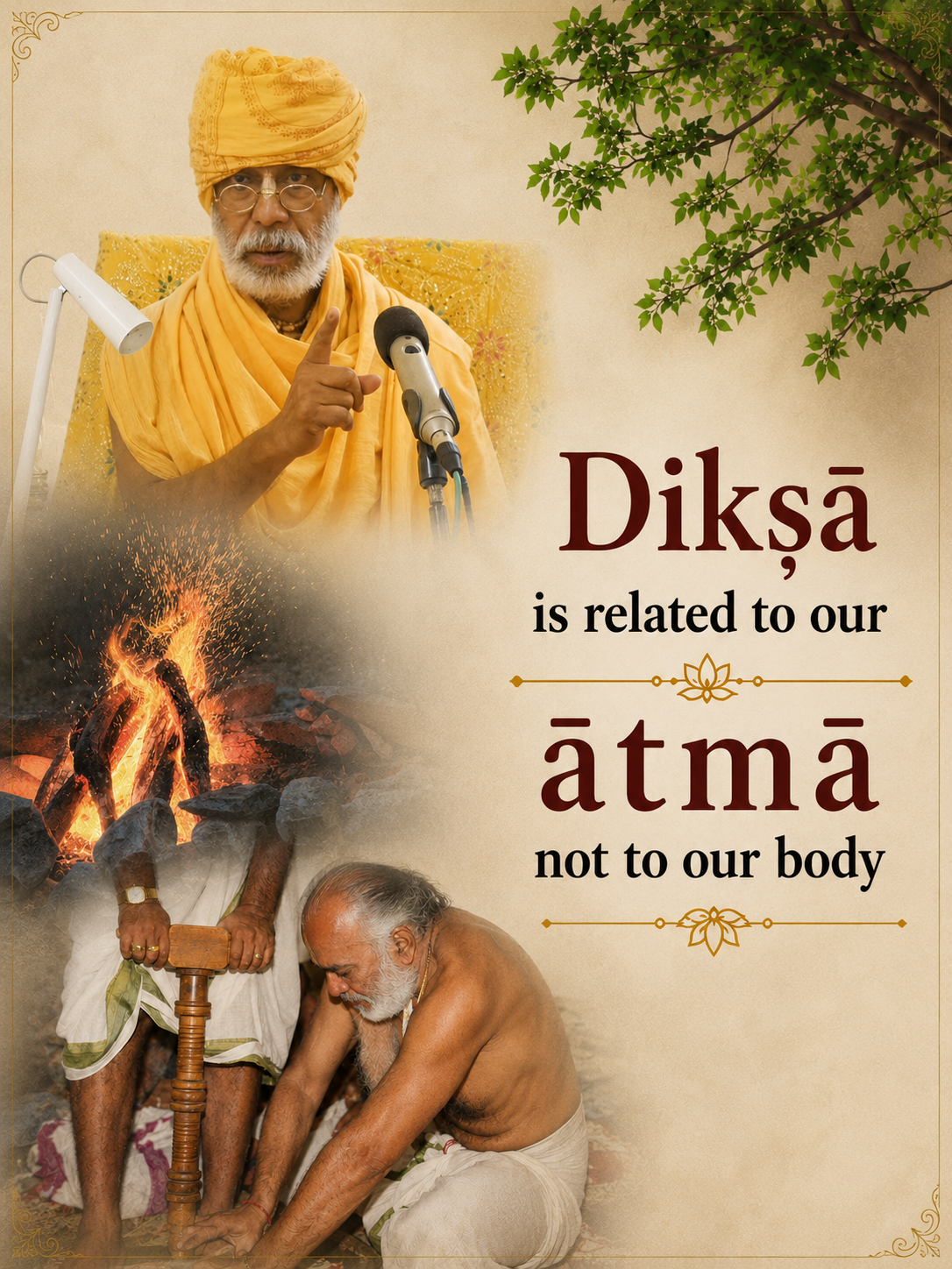 Dīkṣā is related to our ātmā not to our body